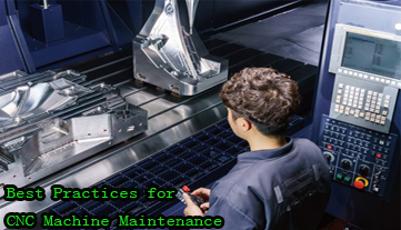 Maximiser l'efficacité : meilleures pratiques pour la maintenance des machines CNC