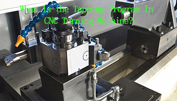 Qu'est-ce que le programme de taraudage dans la machine de tournage CNC ?