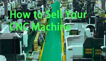 Comment vendre votre machine CNC