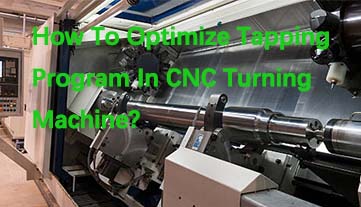 Comment optimiser le programme de taraudage dans un tour CNC ?