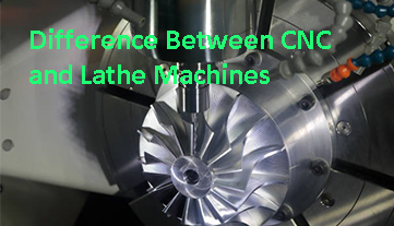 Différence entre les machines CNC et les tours